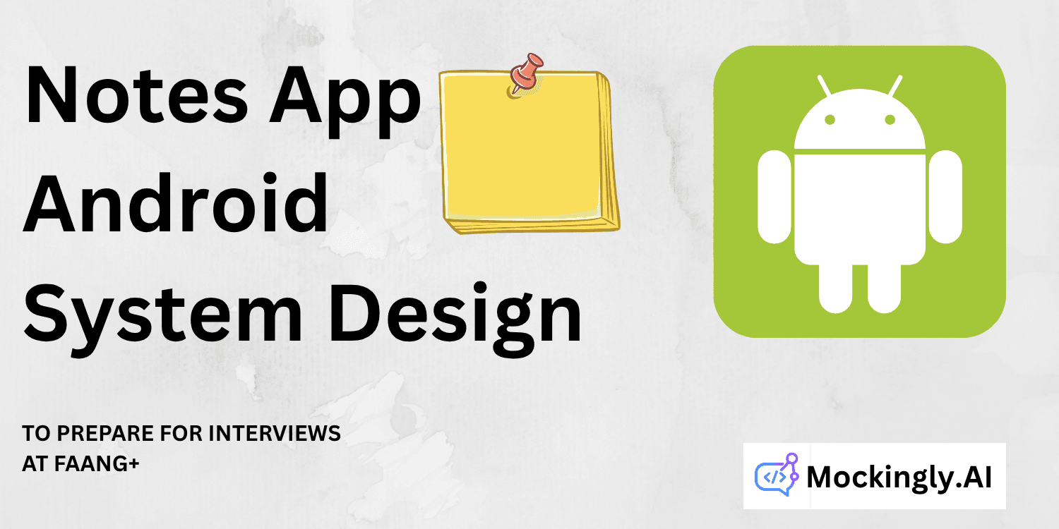 Android Notes App System Design